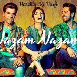 Lyrics - Nazm Nazm (Ayushman Version) (Bareilly Ki Barfi)