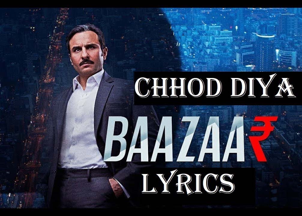 Chod Diya Lyrics - Baazaar Movie 2018