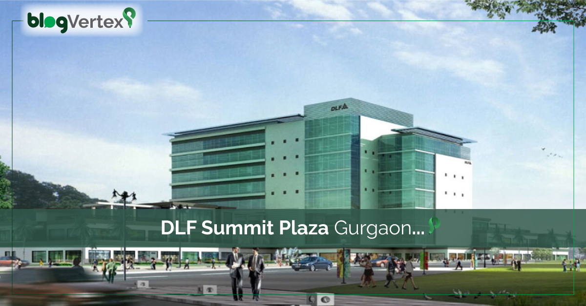 DLF Summit Plaza Gurgaon
